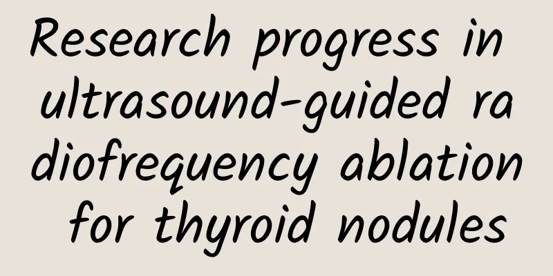 Research progress in ultrasound-guided radiofrequency ablation for thyroid nodules