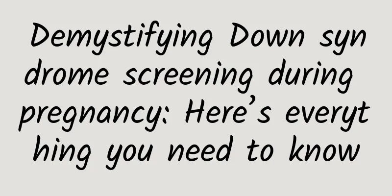 Demystifying Down syndrome screening during pregnancy: Here’s everything you need to know
