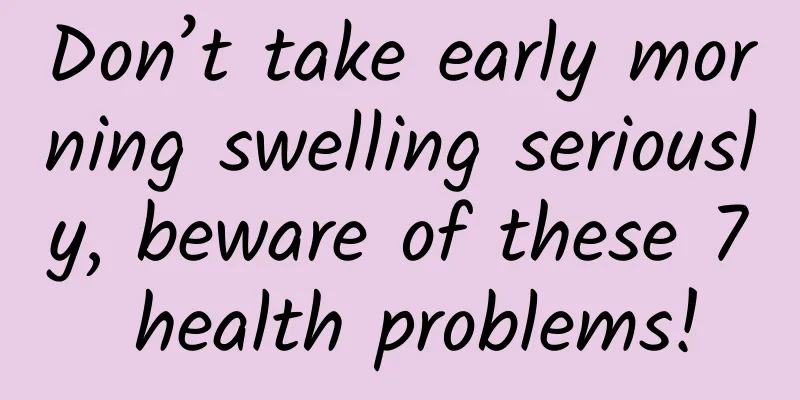 Don’t take early morning swelling seriously, beware of these 7 health problems!