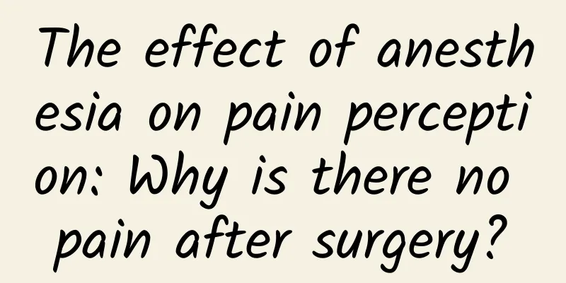 The effect of anesthesia on pain perception: Why is there no pain after surgery?
