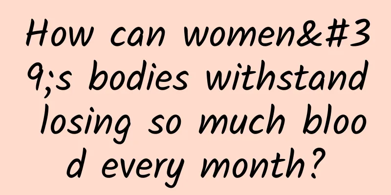 How can women's bodies withstand losing so much blood every month?