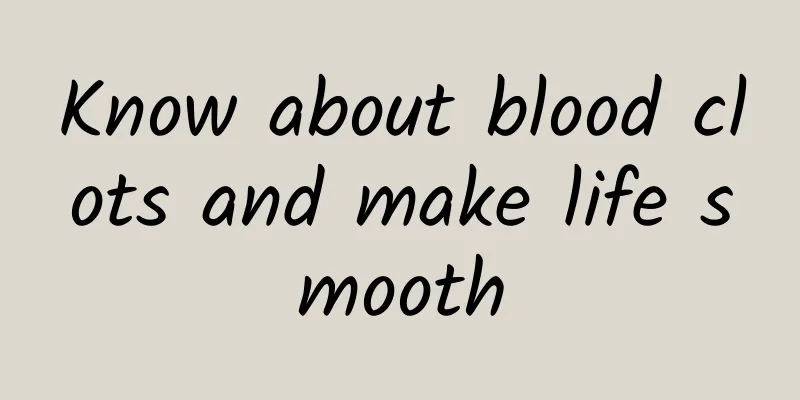 Know about blood clots and make life smooth