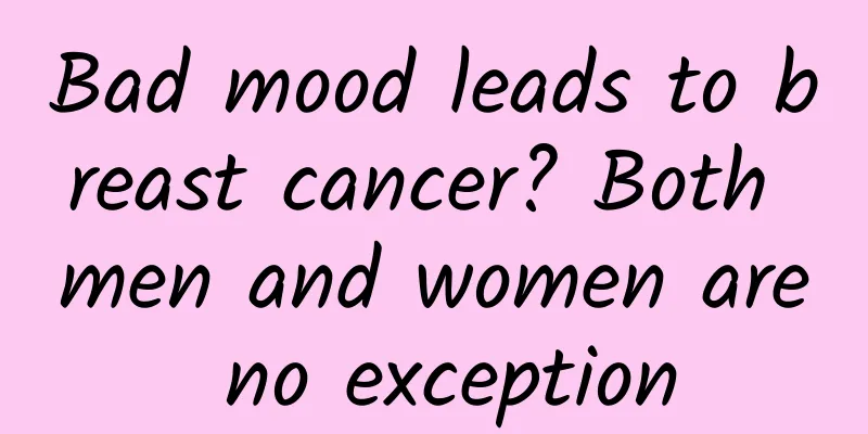 Bad mood leads to breast cancer? Both men and women are no exception