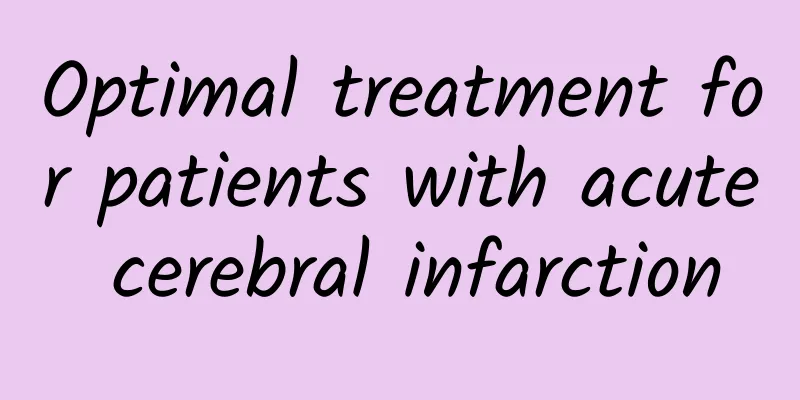 Optimal treatment for patients with acute cerebral infarction