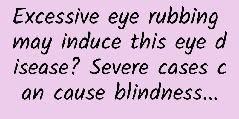 Excessive eye rubbing may induce this eye disease? Severe cases can cause blindness...