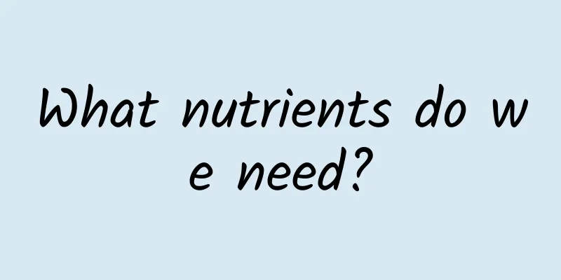 What nutrients do we need?