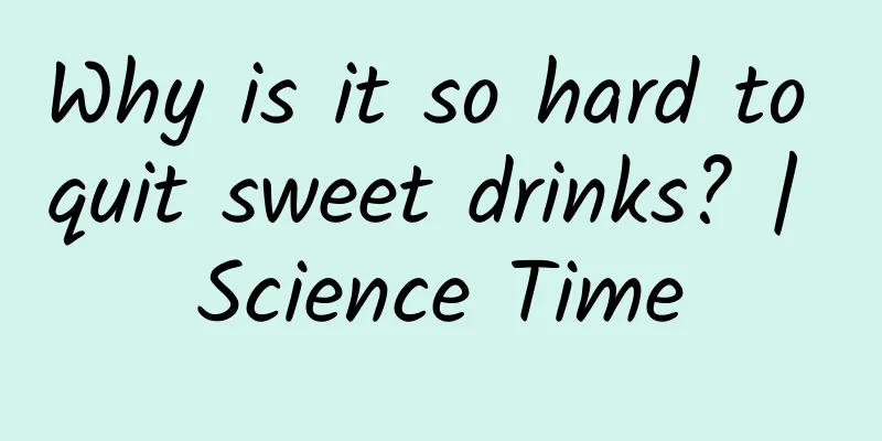 Why is it so hard to quit sweet drinks? | Science Time