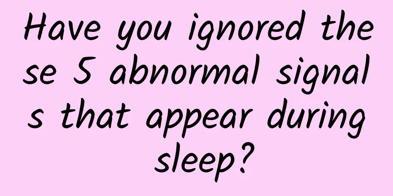 Have you ignored these 5 abnormal signals that appear during sleep?