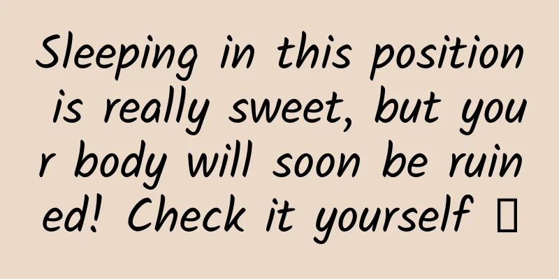 Sleeping in this position is really sweet, but your body will soon be ruined! Check it yourself →