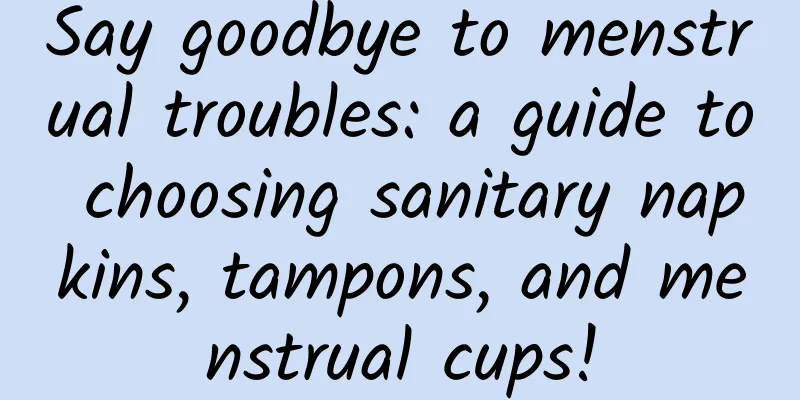 Say goodbye to menstrual troubles: a guide to choosing sanitary napkins, tampons, and menstrual cups!
