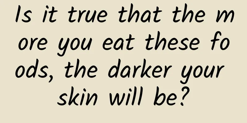 Is it true that the more you eat these foods, the darker your skin will be?