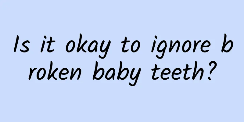 Is it okay to ignore broken baby teeth?