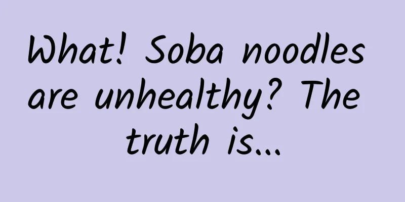 What! Soba noodles are unhealthy? The truth is...