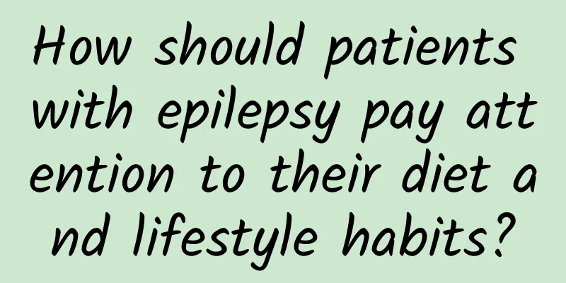 How should patients with epilepsy pay attention to their diet and lifestyle habits?