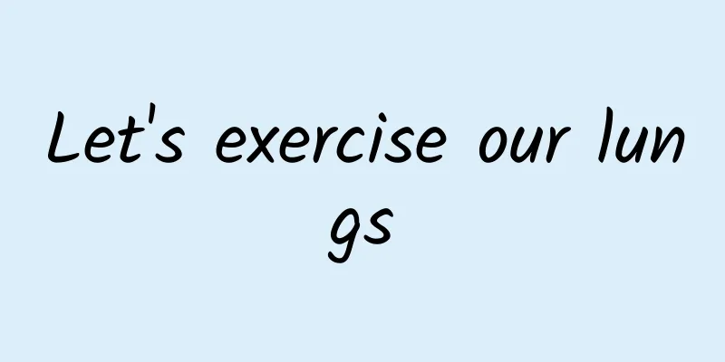 Let's exercise our lungs