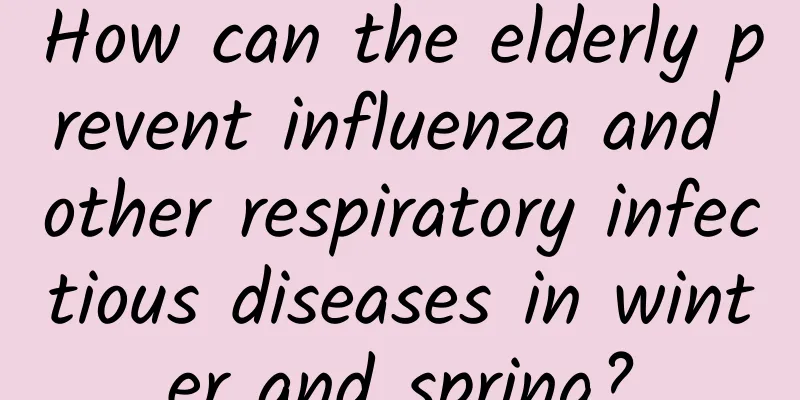 How can the elderly prevent influenza and other respiratory infectious diseases in winter and spring?