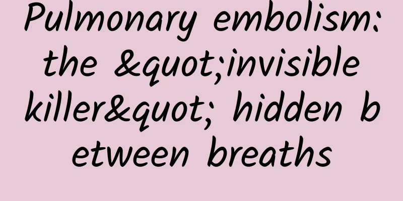 Pulmonary embolism: the "invisible killer" hidden between breaths