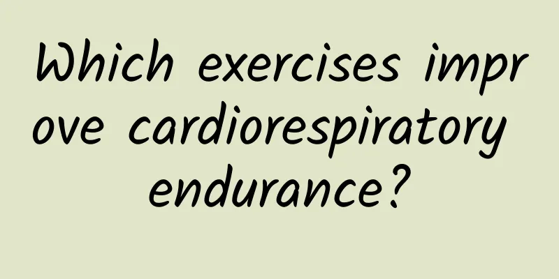 Which exercises improve cardiorespiratory endurance?