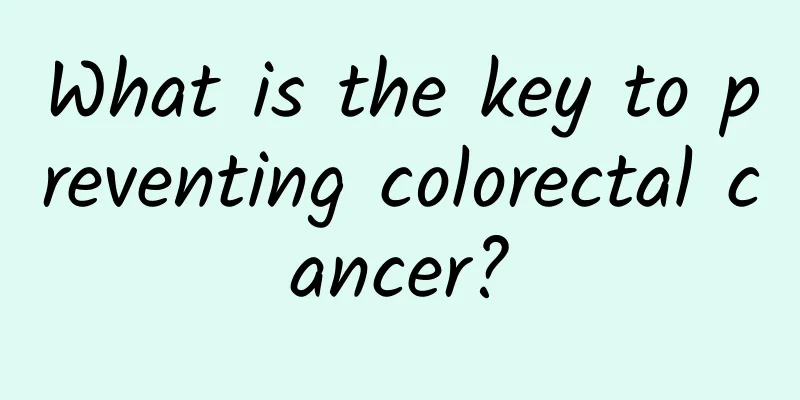 What is the key to preventing colorectal cancer?