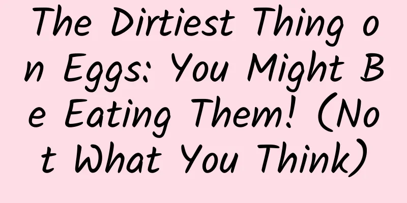 The Dirtiest Thing on Eggs: You Might Be Eating Them! (Not What You Think)