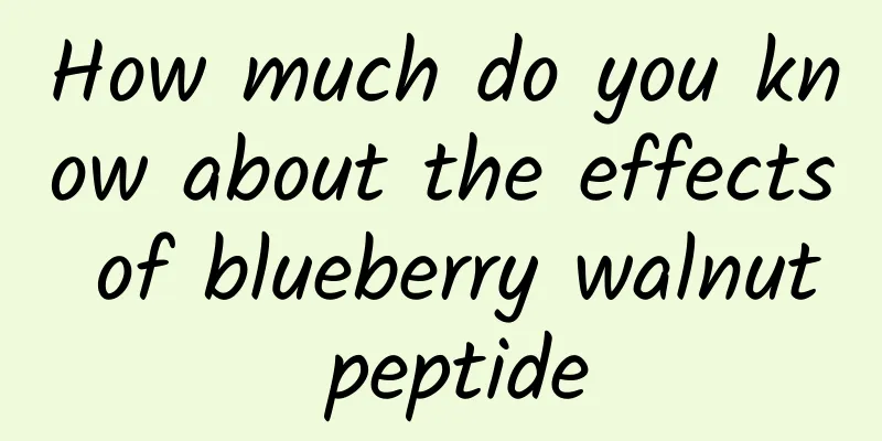How much do you know about the effects of blueberry walnut peptide