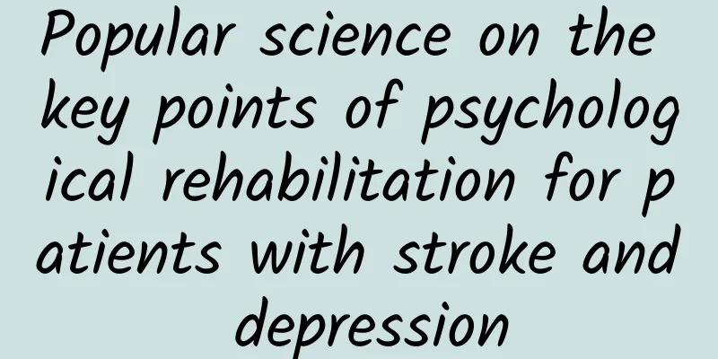Popular science on the key points of psychological rehabilitation for patients with stroke and depression