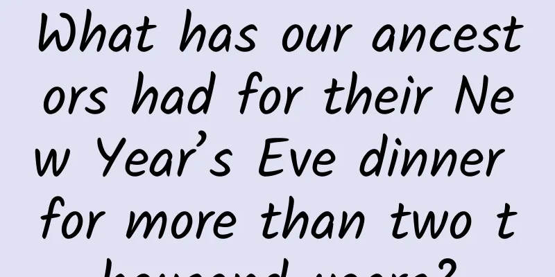 What has our ancestors had for their New Year’s Eve dinner for more than two thousand years?