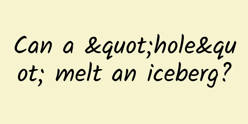 Can a "hole" melt an iceberg?