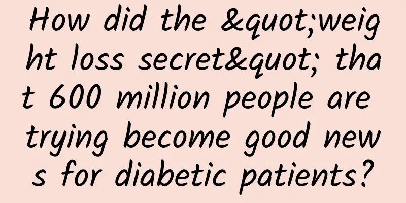 How did the "weight loss secret" that 600 million people are trying become good news for diabetic patients?