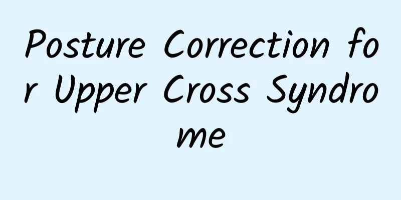 Posture Correction for Upper Cross Syndrome