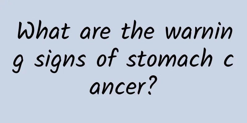 What are the warning signs of stomach cancer?
