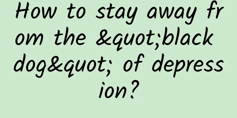 How to stay away from the "black dog" of depression?