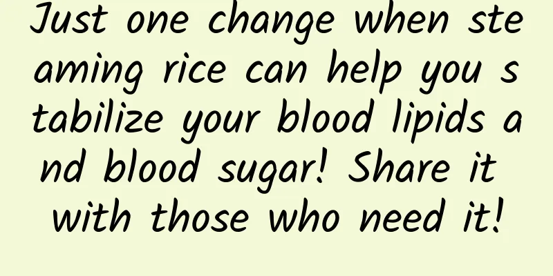 Just one change when steaming rice can help you stabilize your blood lipids and blood sugar! Share it with those who need it!