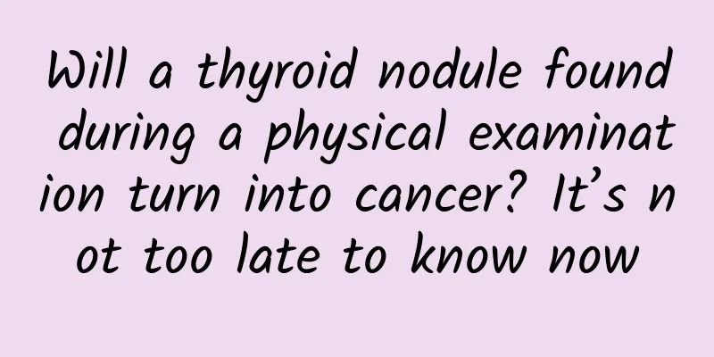 Will a thyroid nodule found during a physical examination turn into cancer? It’s not too late to know now