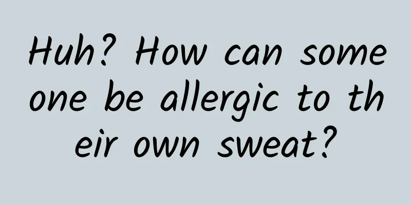 Huh? How can someone be allergic to their own sweat?