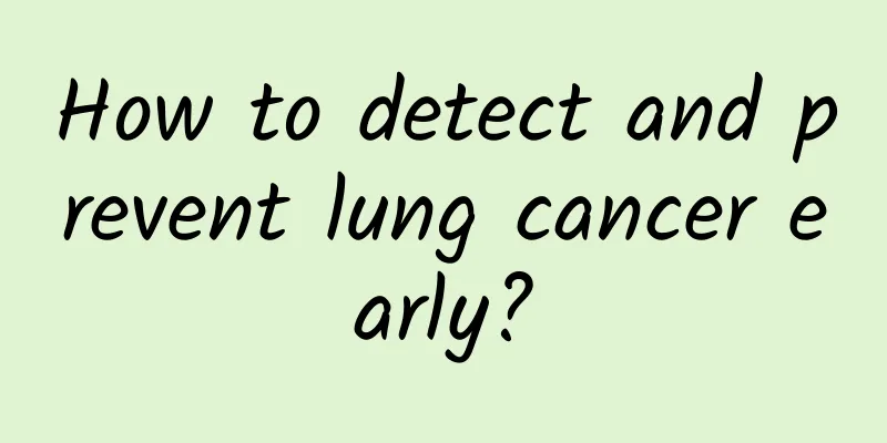 How to detect and prevent lung cancer early?