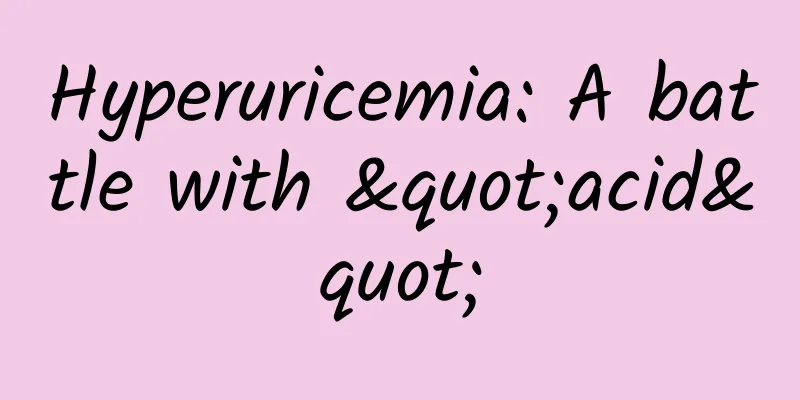 Hyperuricemia: A battle with "acid"