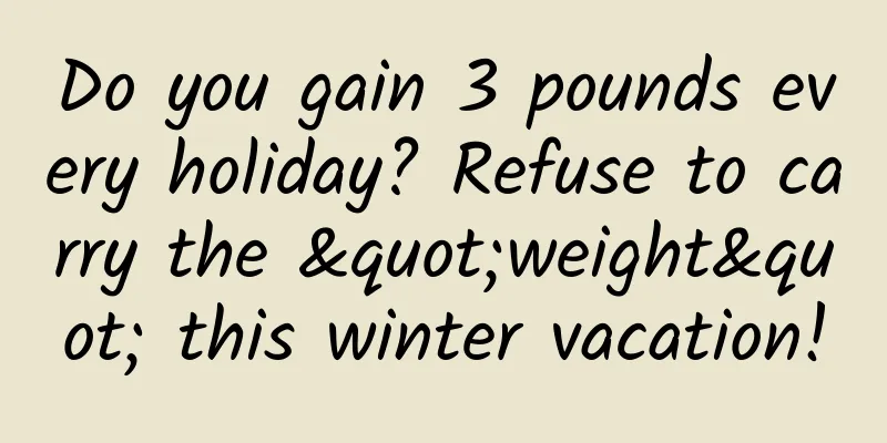 Do you gain 3 pounds every holiday? Refuse to carry the "weight" this winter vacation!