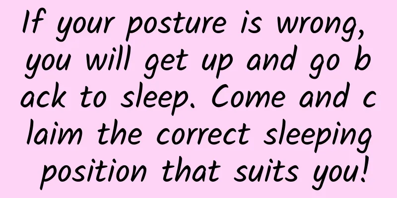 If your posture is wrong, you will get up and go back to sleep. Come and claim the correct sleeping position that suits you!