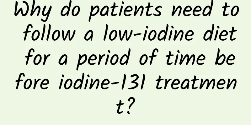 Why do patients need to follow a low-iodine diet for a period of time before iodine-131 treatment?