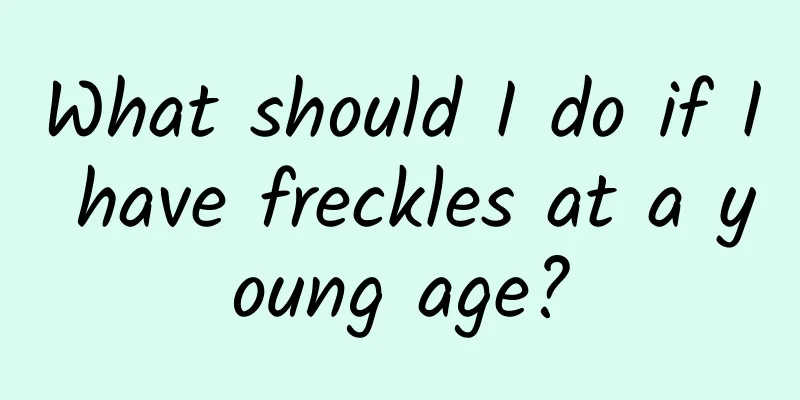 What should I do if I have freckles at a young age?