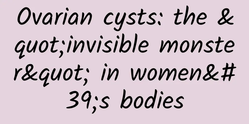 Ovarian cysts: the "invisible monster" in women's bodies