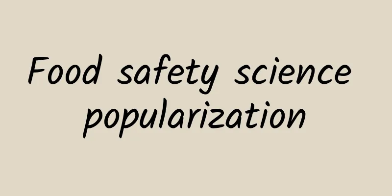 Food safety science popularization
