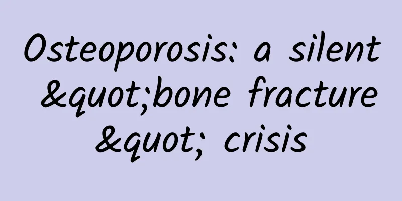 Osteoporosis: a silent "bone fracture" crisis