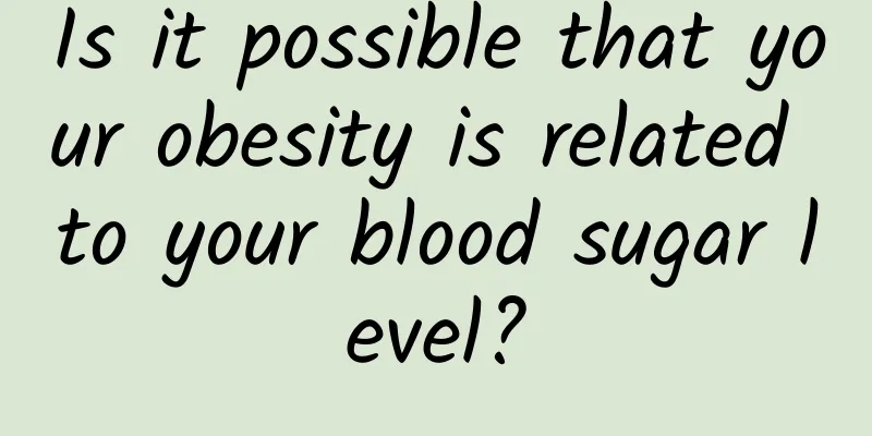 Is it possible that your obesity is related to your blood sugar level?