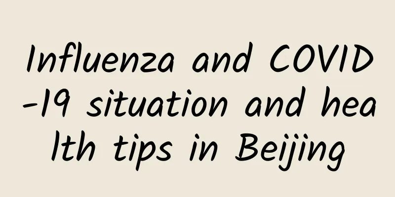 Influenza and COVID-19 situation and health tips in Beijing