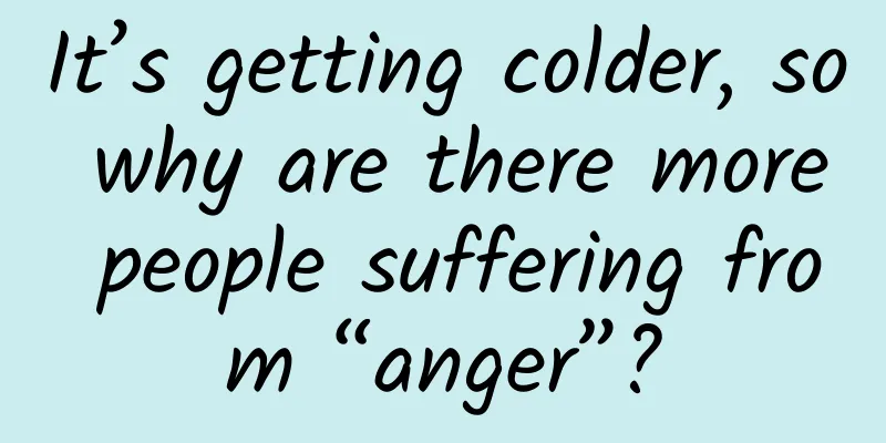 It’s getting colder, so why are there more people suffering from “anger”?
