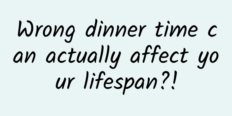 Wrong dinner time can actually affect your lifespan?!