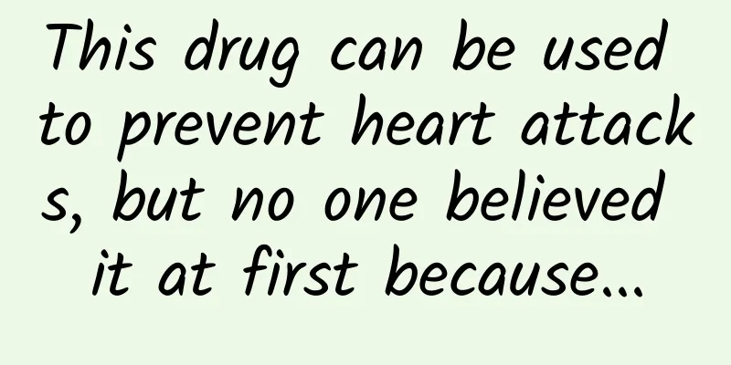 This drug can be used to prevent heart attacks, but no one believed it at first because...