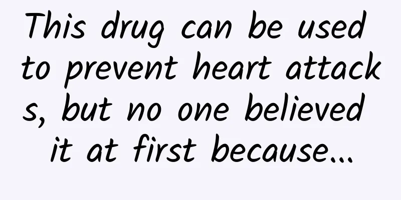 This drug can be used to prevent heart attacks, but no one believed it at first because...